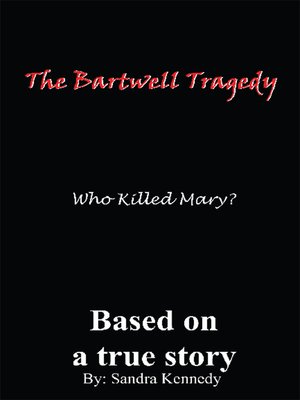 cover image of The Bartwell Tragedy—Who Killed Mary?